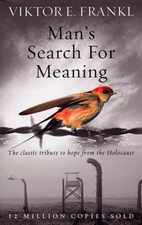 Man's search for meaning, by Victor Frankl